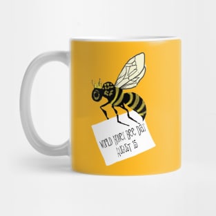 World Honey Bee Day is August 15th Mug